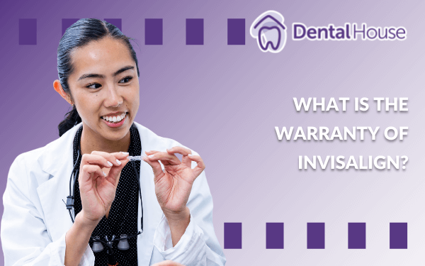 What Is the Warranty of Invisalign?